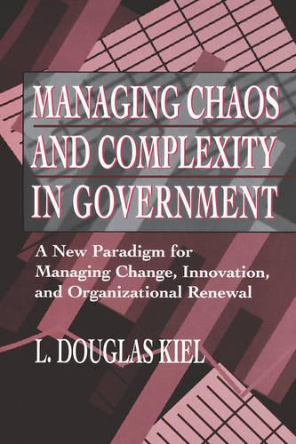 Паперова книга «Managing Chaos and Complexity in Government: A New Paradigm for Managing Change, Innovation, and Organizational Renewal», автор Л. Дуглас Кіль - фото №1