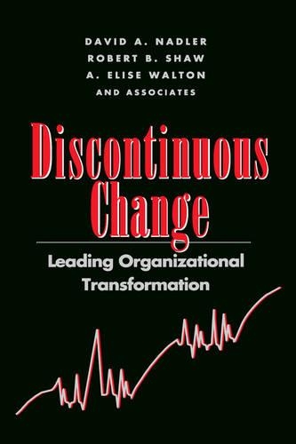 Паперова книга «Discontinuous Change: Leading Organizational Transformation», авторів А. Еліза Волтон, Девід А. Надлер, Роберт Б. Шоу - фото №1