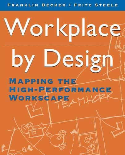 Бумажная книга «Workplace by Design: Mapping the High-Performance Workscape», авторов Франклин Беккер, Фриц Стил - фото №1
