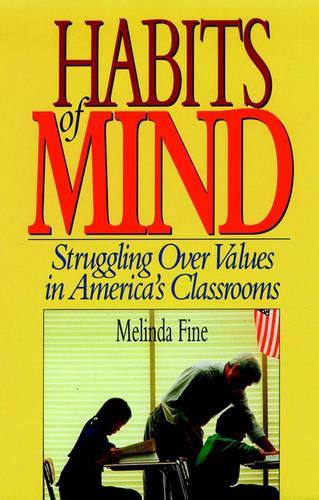 Паперова книга «Habits of Mind: Struggling over Values in America's Classrooms», автор Мелінда Файн - фото №1