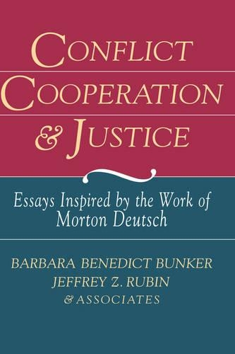 Бумажная книга «Conflict, Cooperation, and Justice: Essays Inspired by the Work of Morton Deutsch», авторов Барбара Бенедикт Бункер, Джеффри З. Рубин - фото №1