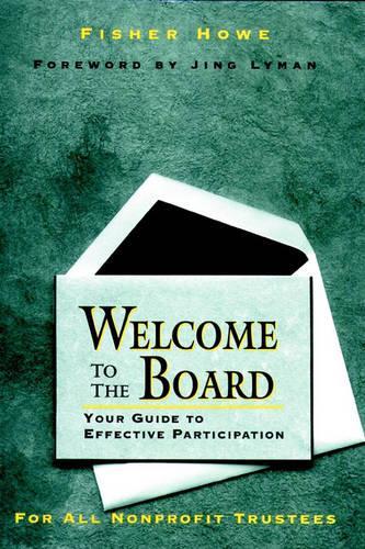 Бумажная книга «Welcome to the Board: Your Guide to Effective Participation», автор Фишер Хау - фото №1