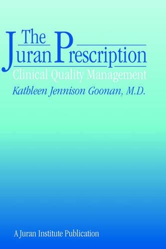 Бумажная книга «The Juran Prescription: Clinical Quality Management», автор Кэтлин Дженнисон Гунан - фото №1