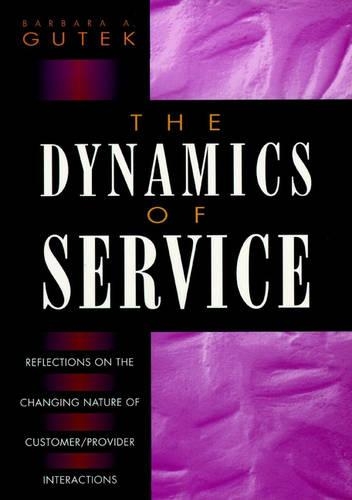 Бумажная книга «The Dynamics of Service: Reflections on the Changing Nature of Customer/Provider Interactions», автор Барбара А. Гутек - фото №1
