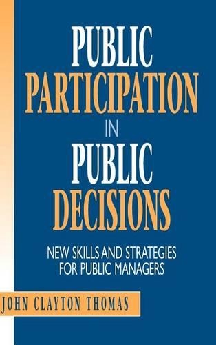 Паперова книга «Public Participation in Public Decisions: New Skills and Strategies for Public Managers», автор Джон Клейтон Томас - фото №1