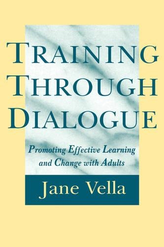 Бумажная книга «Training Through Dialogue: Promoting Effective Learning and Change with Adults», автор Джейн Велла - фото №1