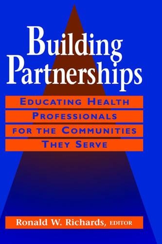 Бумажная книга «Building Partnerships: Educating Health Professionals for the Communities They Serve», автор Рональд В. Ричардс - фото №1