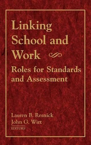 Бумажная книга «Linking School and Work: Roles for Standards and Assessment», авторов Джон Г. Вирт, Лорен Б. Резник - фото №1