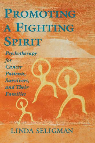 Бумажная книга «Promoting a Fighting Spirit: Psychotherapy for Cancer Patients, Survivors, and Their Families», автор Линда Селигман - фото №1