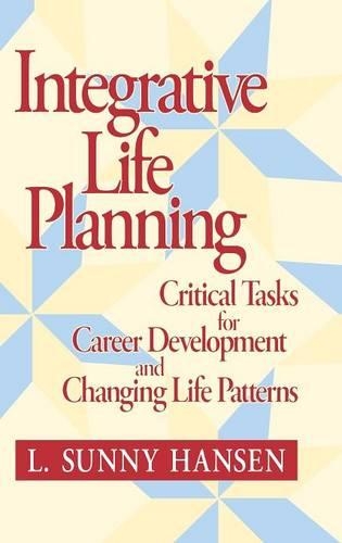 Бумажная книга «Integrative Life Planning: Critical Tasks for Career Development and Changing Life Patterns», автор Л. Санни Хансен - фото №1