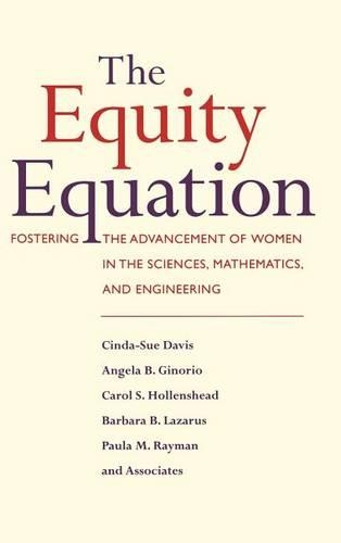 Бумажная книга «The Equity Equation: Fostering the Advancement of Women in the Sciences, Mathematics, and Engineering», авторов Анжела Б. Джинорио, Барбара Б. Лазарус, Кэрол С. Холленсхед, Синда-Сью Дэвис, Пола М. Рэйман - фото №1