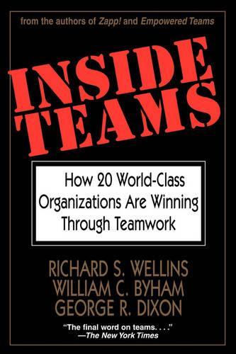 Бумажная книга «Inside Teams: How 20 World-Class Organizations Are Winning Through Teamwork», авторов Джордж Р. Диксон, Ричард С. Уэллинз, Уильям К. Байхэм - фото №1