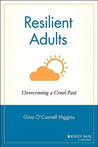 Паперова книга «Resilient Adults: Overcoming a Cruel Past», автор Джина О'Коннелл Хіггінс - фото №1