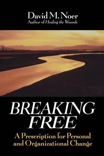 Бумажная книга «Breaking Free: A Prescription for Personal and Organizational Change», автор Дэвид М. Ноер - фото №1