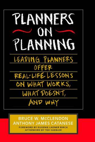 Бумажная книга «Planners on Planning: Leading Planners Offer Real-Life Lessons on What Works, What Doesn't, and Why», авторов Энтони Джеймс Катанезе, Брюс В. Макклендон - фото №1