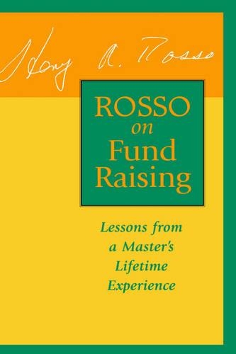 Бумажная книга «Rosso on Fund Raising: Lessons from a Master's Lifetime Experience», автор Генри А. Россо - фото №1