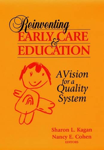 Паперова книга «Reinventing Early Care and Education: A Vision for a Quality System», авторів Ненсі Е. Коен, Шерон Л. Каган - фото №1