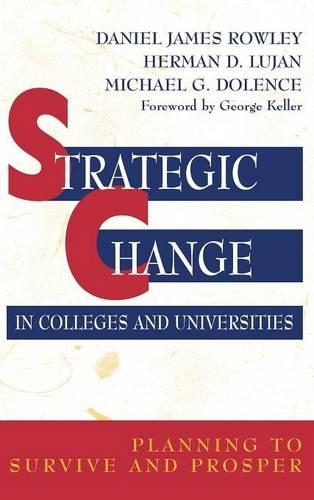 Паперова книга «Strategic Change in Colleges and Universities: Planning to Survive and Prosper», авторів Даніель Джеймс Роулі, Герман Д. Луян, Майкл Г. Доленс - фото №1