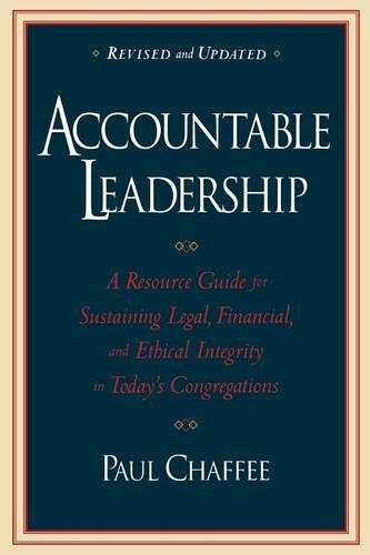 Бумажная книга «Accountable Leadership: A Resource Guide for Sustaining Legal, Financial, and Ethical Integrity in Today's Congregations», автор Пол Чаффи - фото №1