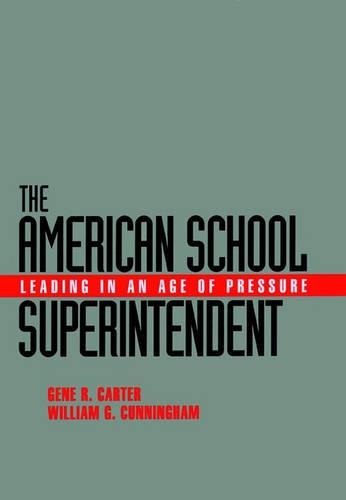 Бумажная книга «The American School Superintendent: Leading in an Age of Pressure», авторов Джин Р. Картер, Уильям Г. Каннингем - фото №1