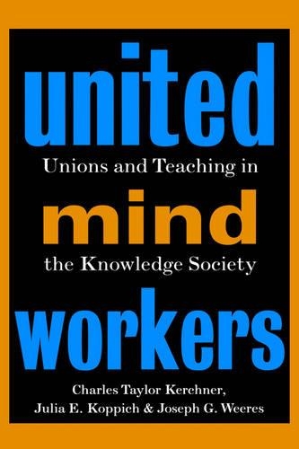 Паперова книга «United Mind Workers: Unions and Teaching in the Knowledge Society», авторів Чарльз Тейлор Керхнер, Джозеф Г. Вірес, Джулія Е. Коппіч - фото №1
