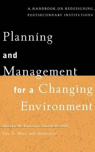 Паперова книга «Planning and Management for a Changing Environment: A Handbook on Redesigning Postsecondary Institutions», авторів Девід Д. Ділл, Ліза А. Метс, Марвін В. Петерсон - фото №1