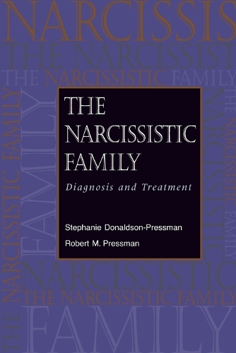 Бумажная книга «The Narcissistic Family: Diagnosis and Treatment», авторов Роберт М. Прессман, Стефани Дональдсон-Прессман - фото №1
