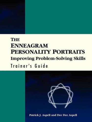 Паперова книга «The Enneagram Personality Portraits, Trainer's Guide: Improving Problem Solving Skills», автор Патрік Дж. Аспелл - фото №1