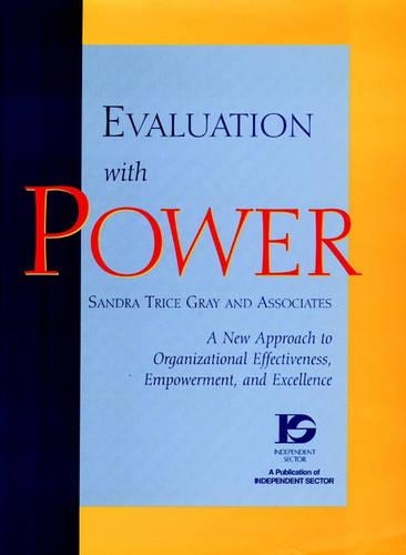 Бумажная книга «Evaluation with Power: A New Approach to Organizational Effectiveness, Empowerment, and Excellence», автор Сандра Трис Грей - фото №1