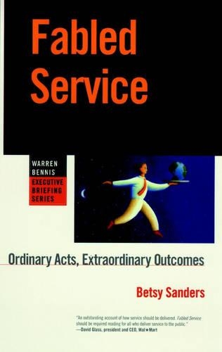 Бумажная книга «Fabled Service: Ordinary Acts, Extraordinary Outcomes», авторов Бетси Сандерс, Бонни Джеймсон - фото №1