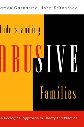 Бумажная книга «Understanding Abusive Families: An Ecological Approach to Theory and Practice», авторов Джеймс Гарбарино, Джон Экенрод - фото №1