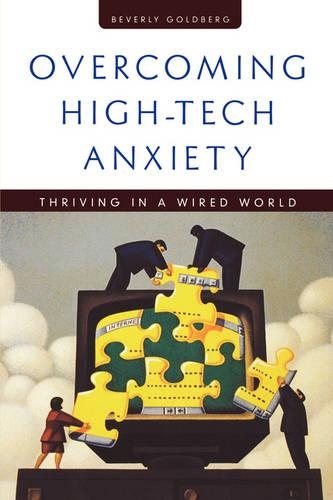 Бумажная книга «Overcoming High-Tech Anxiety: Thriving in a Wired World», автор Беверли Голдберг - фото №1