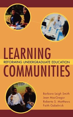 Бумажная книга «Learning Communities: Reforming Undergraduate Education», авторов Барбара Ли Смит, Фейт Габельник, Жан Макгрегор, Роберта Мэтьюс - фото №1
