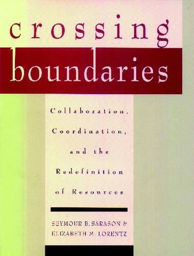 Паперова книга «Crossing Boundaries: Collaboration, Coordination, and the Redefinition of Resources», авторів Елізабет М. Лоренц, Сеймур Б. Сарасон - фото №1