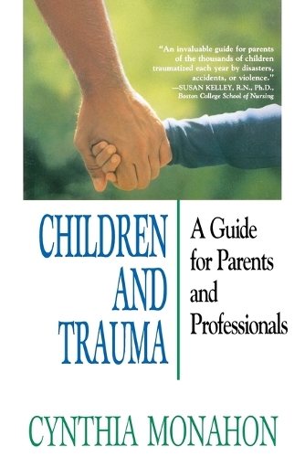 Паперова книга «Children and Trauma: A Guide for Parents and Professionals», автор Синтія Монахон - фото №1