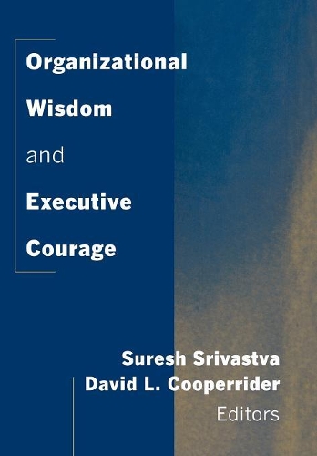 Паперова книга «Organizational Wisdom and Executive Courage», авторів Девід Л. Куперрайдер, Суреш Шріваства - фото №1