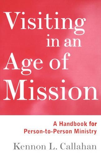 Бумажная книга «Visiting in an Age of Mission: A Handbook for Person-to-Person Ministry», автор Кеннон Л. Каллахан - фото №1