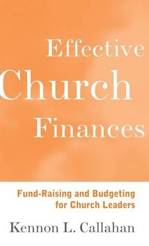 Бумажная книга «Effective Church Finances: Fund-Raising and Budgeting for Church Leaders», автор Кеннон Л. Каллахан - фото №1