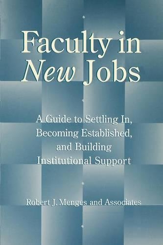 Паперова книга «Faculty in New Jobs: A Guide to Settling In, Becoming Established, and Building Institutional Support», автор Роберт Менгес - фото №1