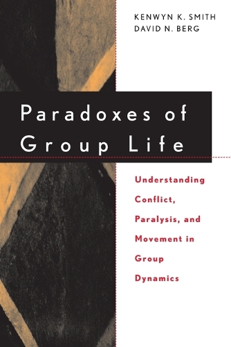 Паперова книга «Paradoxes of Group Life: Understanding Conflict, Paralysis, and Movement in Group Dynamics», авторів Девід Н. Берг, Кенвін К. Сміт - фото №1