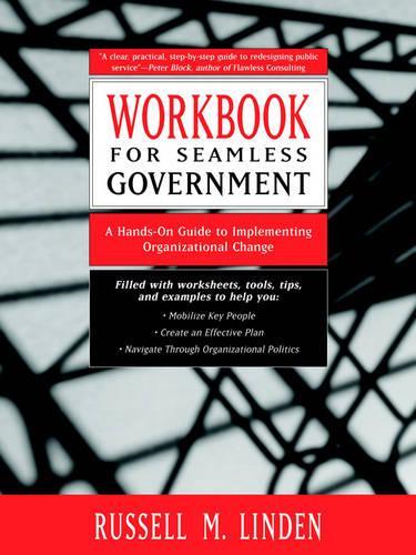 Паперова книга «Workbook for Seamless Government: A Hands-on Guide to Implementing Organizational Change», автор Рассел М. Лінден - фото №1