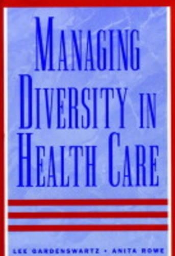 Бумажная книга «Managing Diversity in Health Care: Proven Tools and Activities for Leaders and Trainers», авторов Анита Роу, Ли Гарденсварц - фото №1