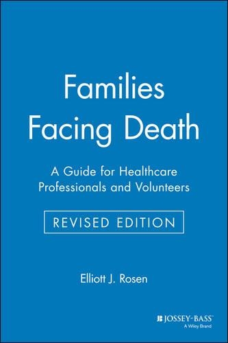 Бумажная книга «Families Facing Death: A Guide for Healthcare Professionals and Volunteers», автор Эллиотт Дж. Розен - фото №1