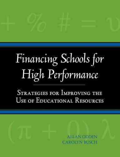 [object Object] «Financing Schools for High Performance: Strategies for Improving the Use of Educational Resources», авторів Аллан Одден, Керолін Буш - фото №1