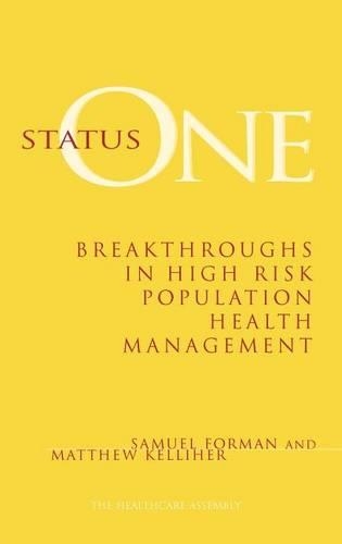 Бумажная книга «Status One: Breakthroughs in High Risk Population Health Management», авторов Мэтью Келлихер, Сэмюэл Форман - фото №1