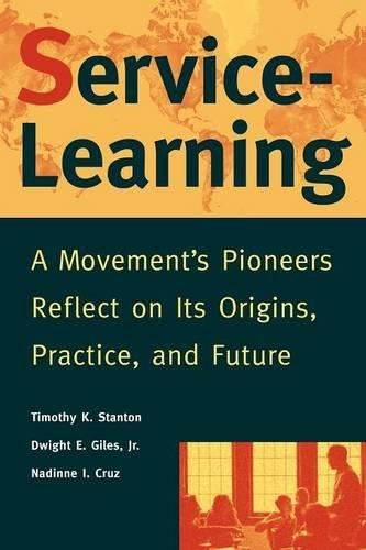 Бумажная книга «Service-Learning: A Movement's Pioneers Reflect on Its Origins, Practice, and Future», авторов Дуайт Э. Джайлс, Надинн И. Круз, Тимоти К. Стэнтон - фото №1