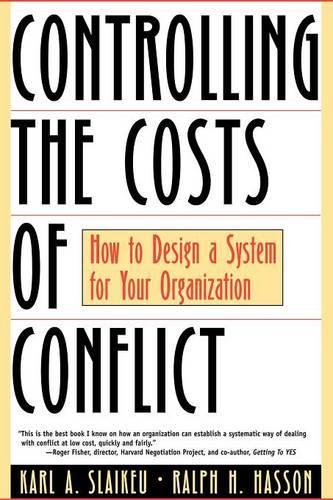 Бумажная книга «Controlling the Costs of Conflict: How to Design a System for Your Organization», авторов Карл А. Слайкеу, Ральф Х. Хассон - фото №1