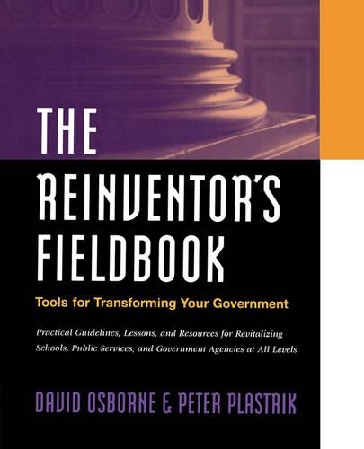 Бумажная книга «The Reinventor's Fieldbook: Tools for Transforming Your Government», автор Питер Пластрик - фото №1