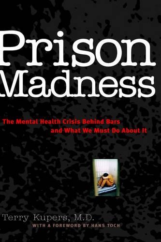 Бумажная книга «Prison Madness: The Mental Health Crisis Behind Bars and What We Must Do About It», автор Терри Куперс - фото №1