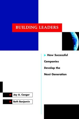 Паперова книга «Building Leaders: How Successful Companies Develop the Next Generation», авторів Бет Бенджамін, Джей А. Конґер - фото №1